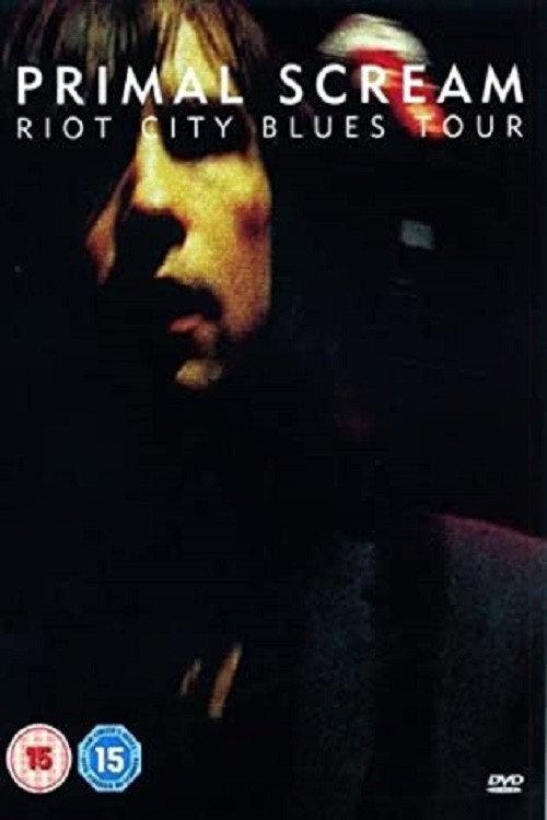 Primal Scream: Riot City Blues Tour 2007 official movie poster