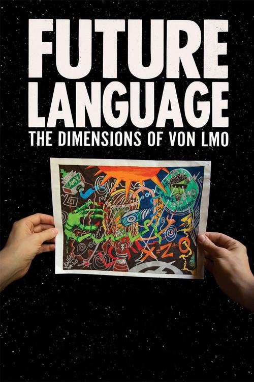 FUTURE LANGUAGE: The Dimensions of VON LMO 2018 official movie poster