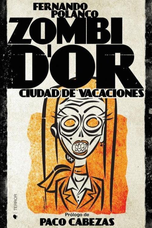 ZOMBI D'OR, Ciudad de Vacaciones 2014 official movie poster