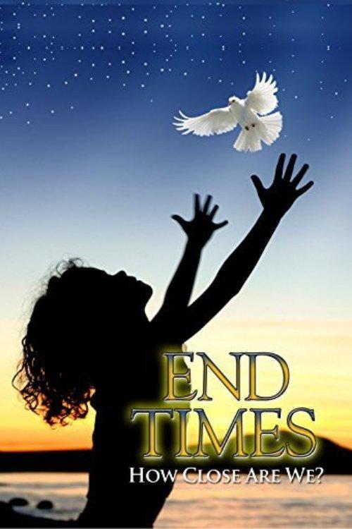 End Times: How Close Are We? 2006 official movie poster