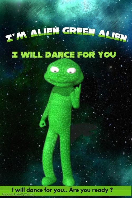 I'm Alien Green Alien: I will dance for you 2022 official movie poster