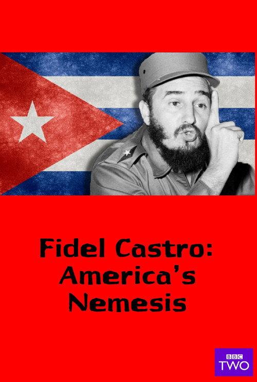 Fidel Castro: America's Nemesis 2016 official movie poster