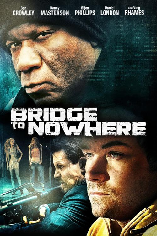 The Bridge to Nowhere 2009 official movie poster