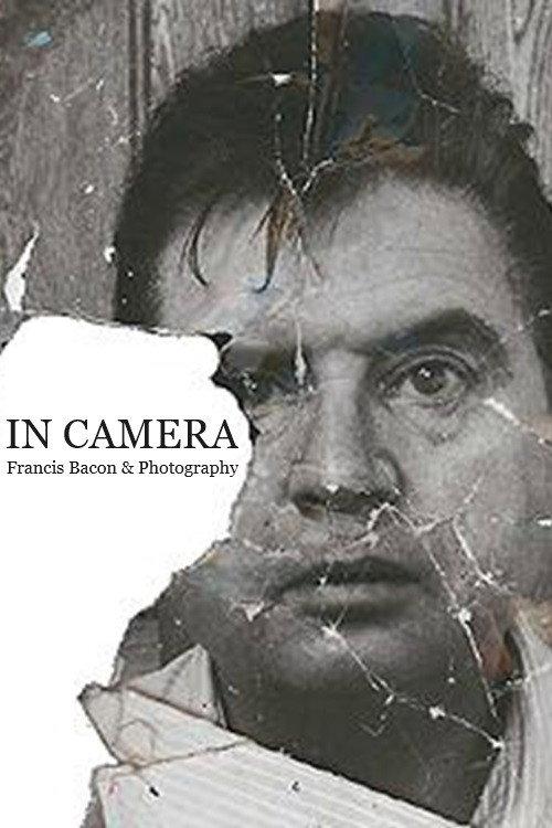 In Camera: Francis Bacon & Photography 2006 official movie poster