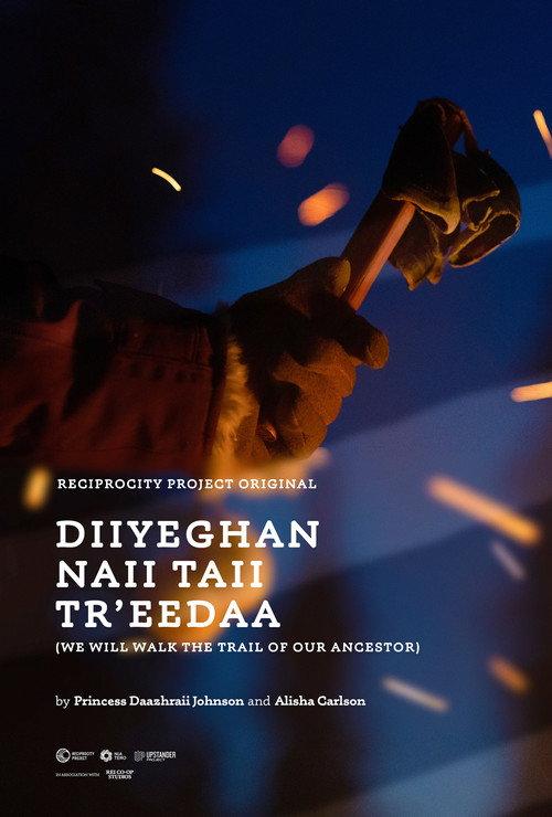 Diiyeghan naii Taii Tr'eedaa (We Will Walk the Trail of our Ancestors) 2021 official movie poster