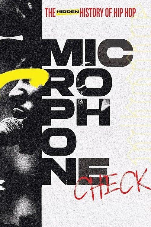 Microphone Check: The Hidden History of Hip Hop 2024 official movie poster