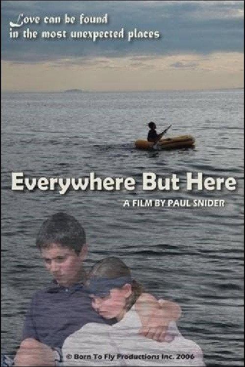 Everywhere But Here 2008 official movie poster