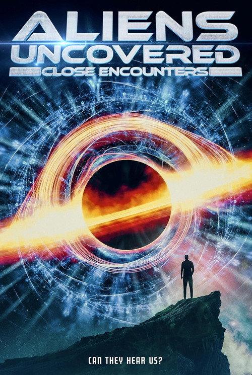 Aliens Uncovered: Close Encounters 2024 official movie poster