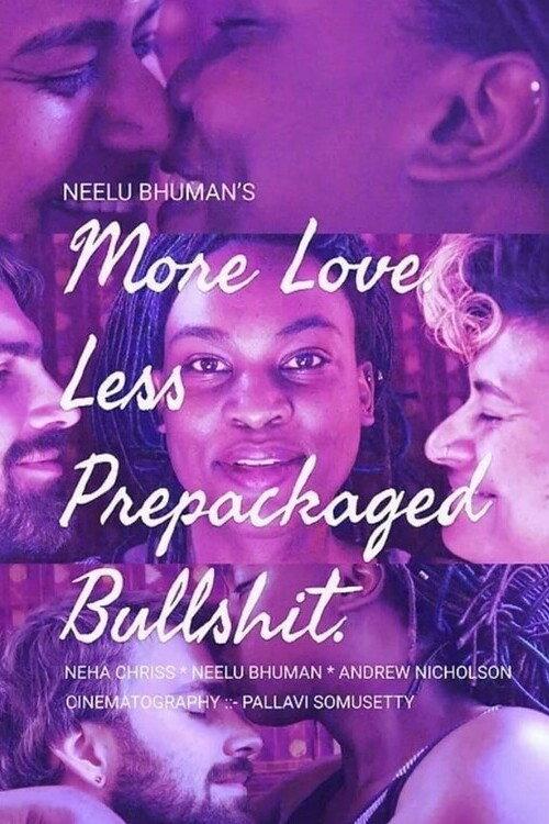 More Love. Less Prepackaged Bullshit. 2017 official movie poster