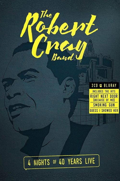 The Robert Cray Band - 4 Nights of 40 Years Live 2015 official movie poster