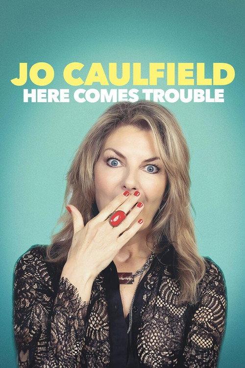 Jo Caulfield: Here Comes Trouble 2024 official movie poster
