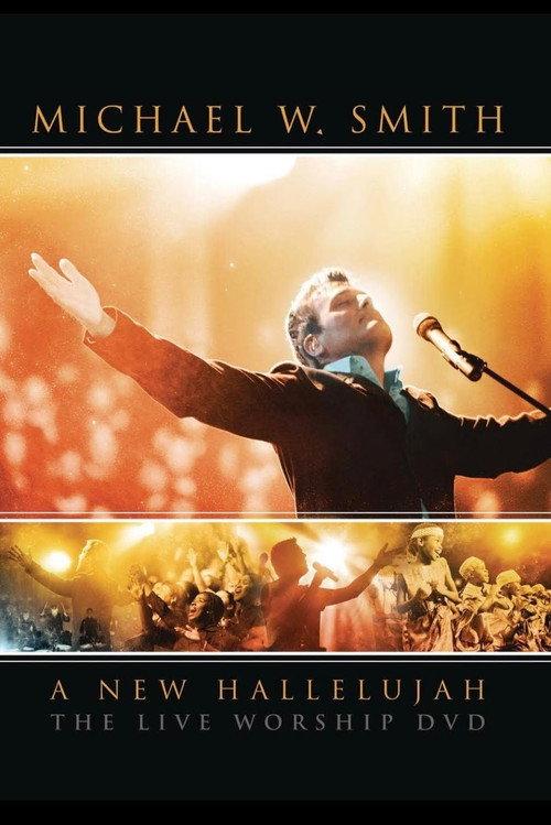 Michael W. Smith - A New Hallelujah 2008 official movie poster