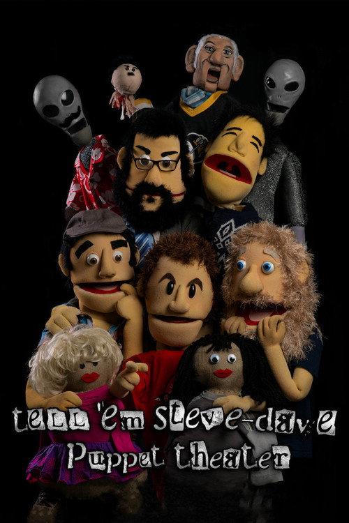 Tell 'em Steve-Dave: Puppet Theater 2013 official movie poster