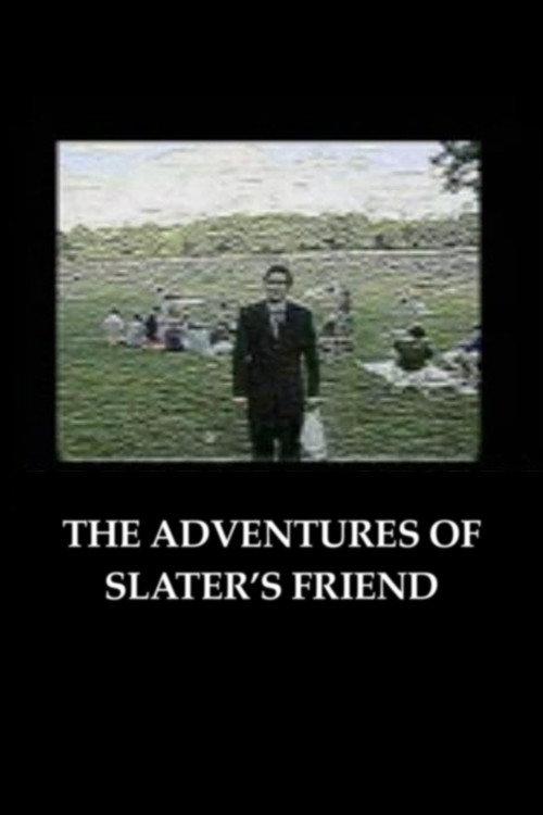 The Adventures of Slater's Friend 2005 official movie poster
