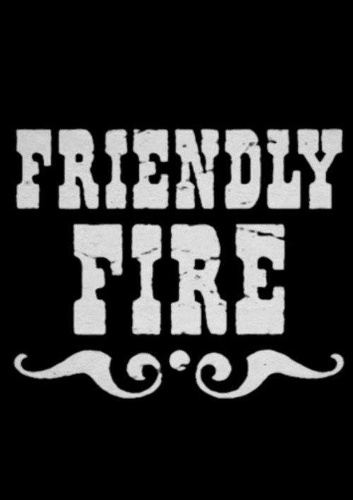 Friendly Fire 2007 official movie poster