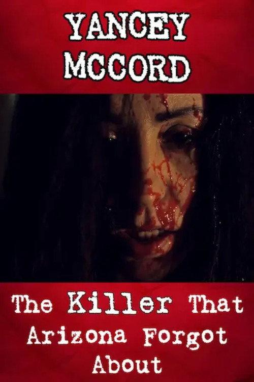 Yancey McCord: The Killer That Arizona Forgot About 2020 official movie poster