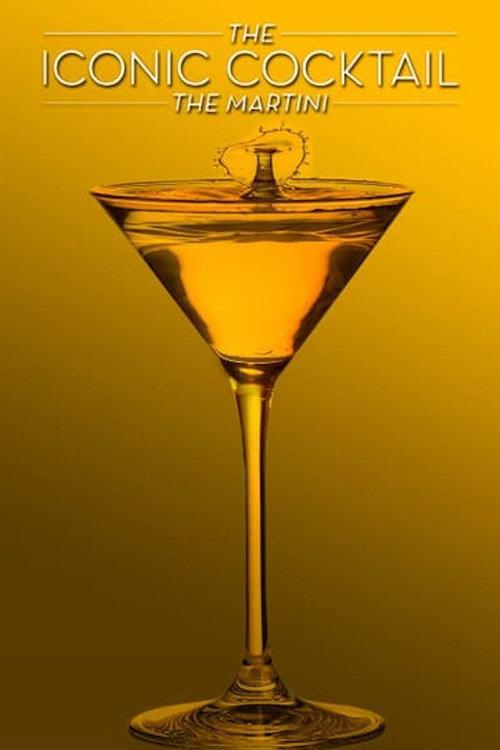 The Martini: The Iconic Cocktail 2016 official movie poster