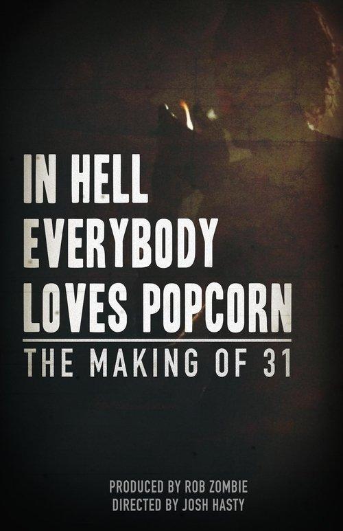 In Hell Everybody Loves Popcorn: The Making of 31 2016 official movie poster