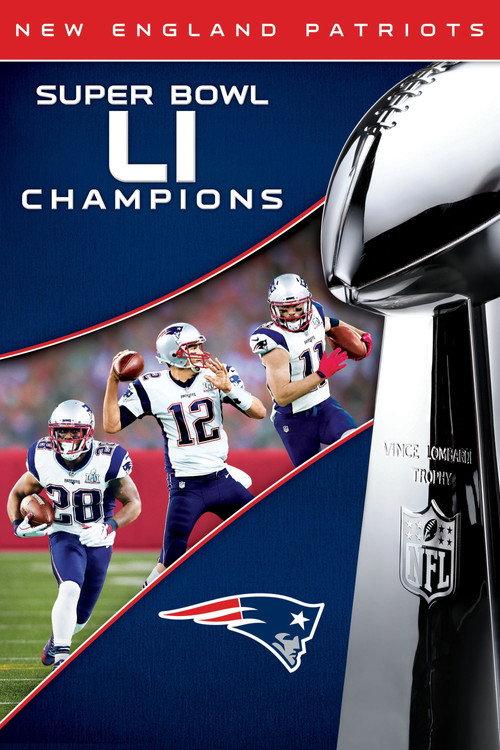Super Bowl LI Champions: New England Patriots 2017 official movie poster