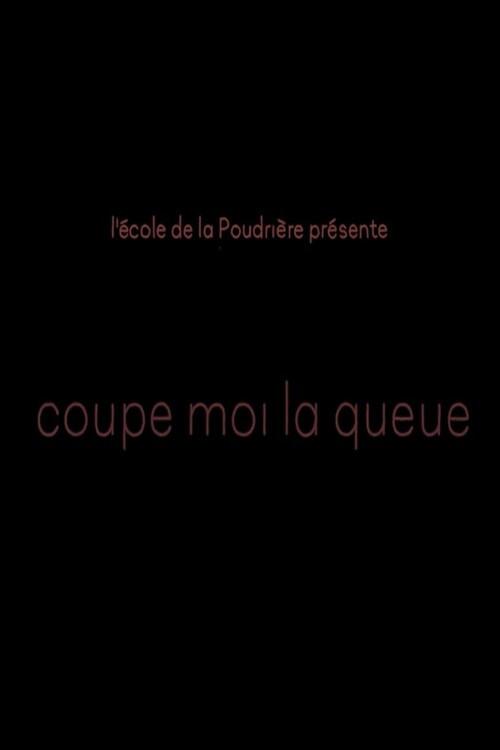 Coupe moi la queue official movie poster