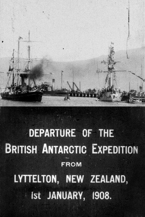 Departure of the British Antarctic Expedition from Lyttelton, New Zealand, 1st January, 1908. 1908 official movie poster
