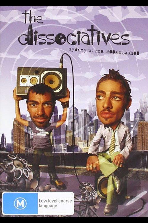 The Dissociatives: Sydney Circa 2004slash08 2004 official movie poster