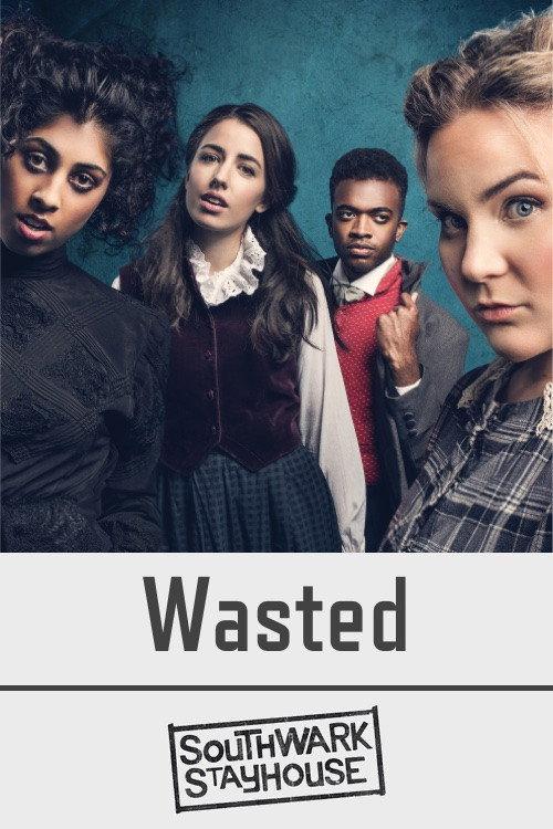 Southwark Playhouse Wasted 2020 official movie poster