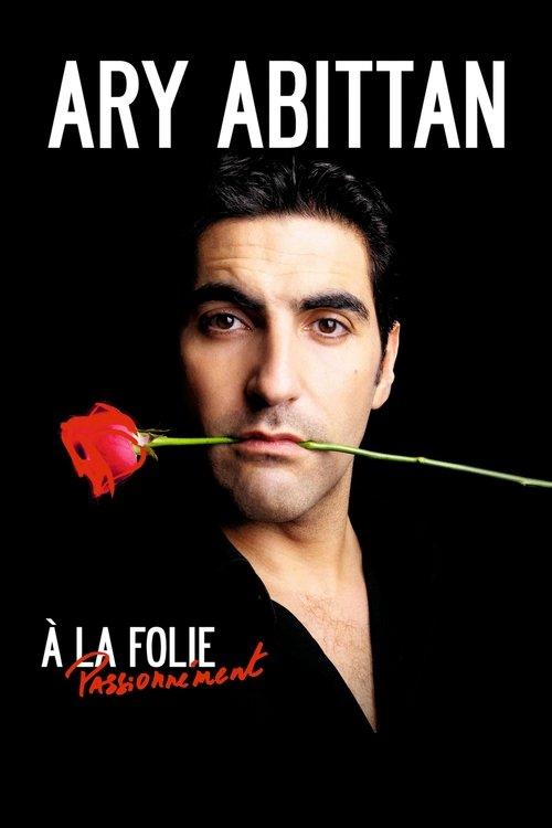 Ary Abittan - À la folie 2013 official movie poster