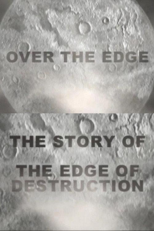 Over the Edge: The Story of 'The Edge of Destruction' 2006 official movie poster
