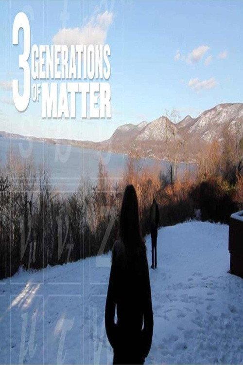 Three Generations of Matter 2014 official movie poster