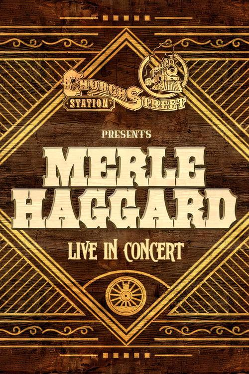 Merle Haggard:  Live at Church Street Station 1988 2006 official movie poster