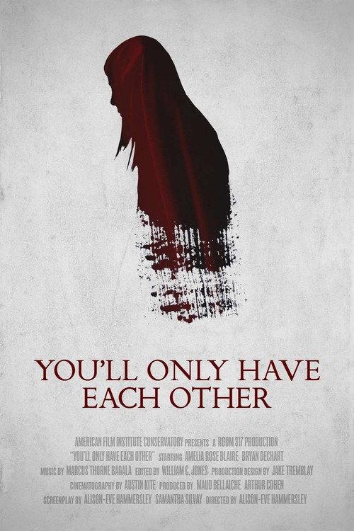 You'll Only Have Each Other 2018 official movie poster