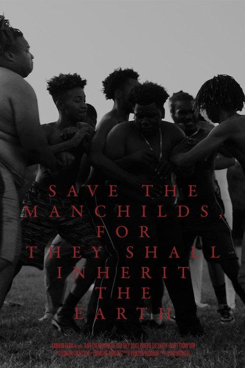 Save the Manchilds, for They Shall Inherit the Earth 2022 official movie poster