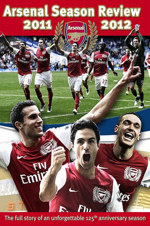 Arsenal: Season Review 2011-2012 2012 official movie poster