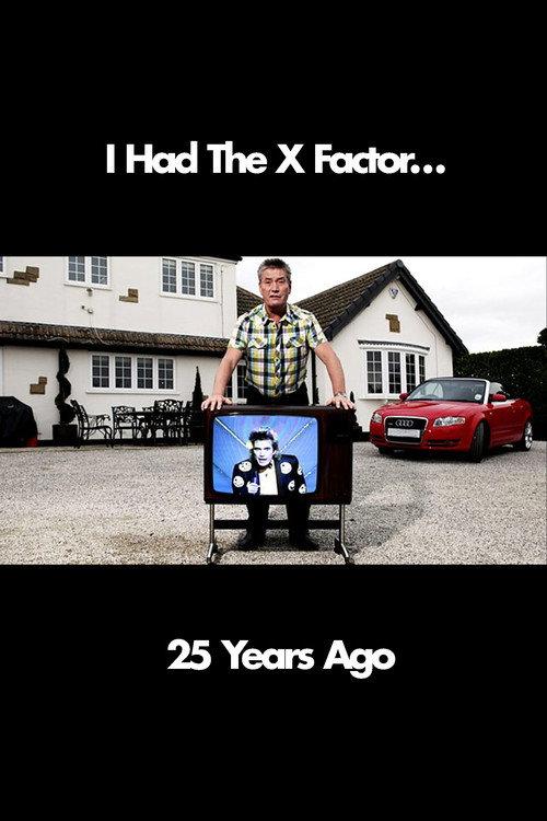 I Had The X Factor... 25 Years Ago 2011 official movie poster