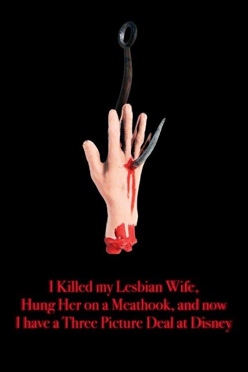 I Killed My Lesbian Wife, Hung Her on a Meat Hook, and Now I Have a Three-Picture Deal at Disney 1993 official movie poster