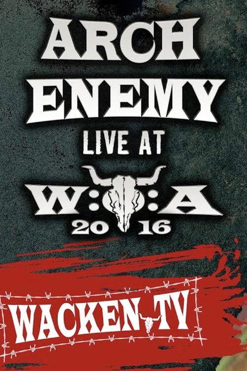 Arch Enemy - Wacken Open Air 2016 2016 official movie poster