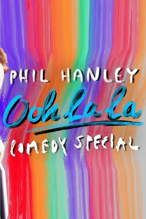 Phil Hanley: Ooh La La 2022 official movie poster