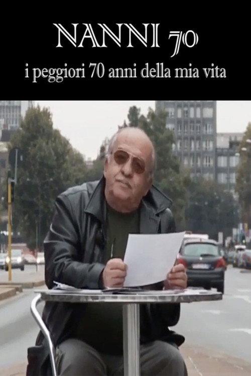Nanni 70 - i peggiori 70 anni della mia vita 2009 official movie poster