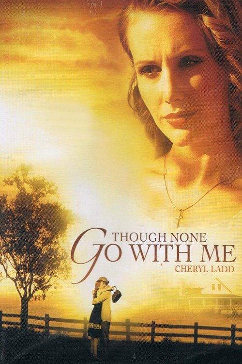 Though None Go with Me 2006 official movie poster