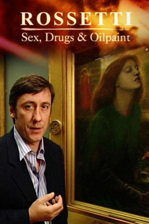 Rossetti: Sex, Drugs and Oil Paint 2003 official movie poster