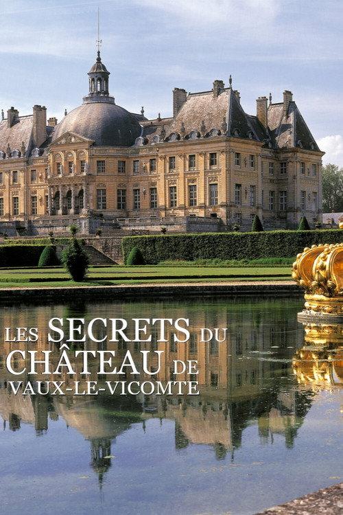 The secrets of the castle of Vaux-le-Vicomte 2019 official movie poster
