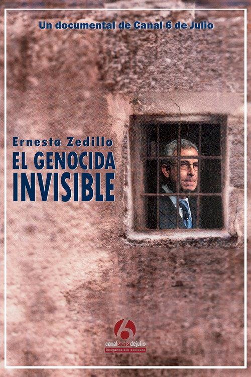 Ernesto Zedillo: El genocida invisible 2009 official movie poster