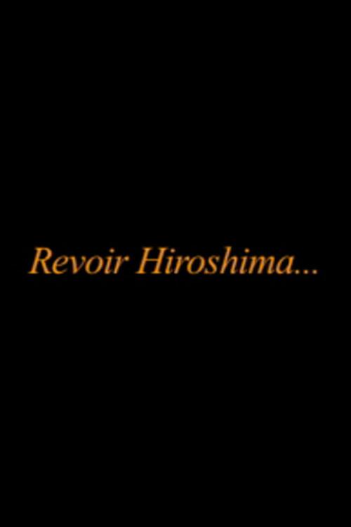 Revoir Hiroshima... 2013 official movie poster