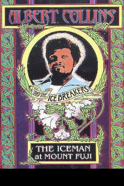 Albert Collins and the Icebreakers - The Iceman at Mount Fuji 2005 official movie poster