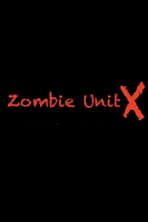 Zombie Unit X 2006 official movie poster