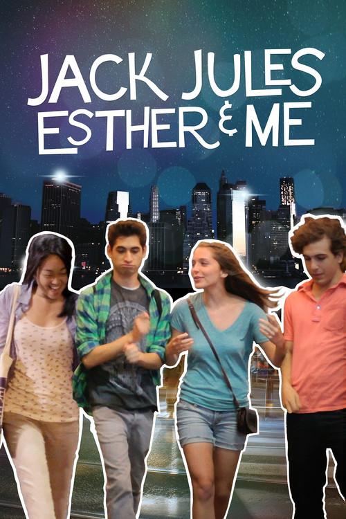 Jack, Jules, Esther, & Me 2013 official movie poster