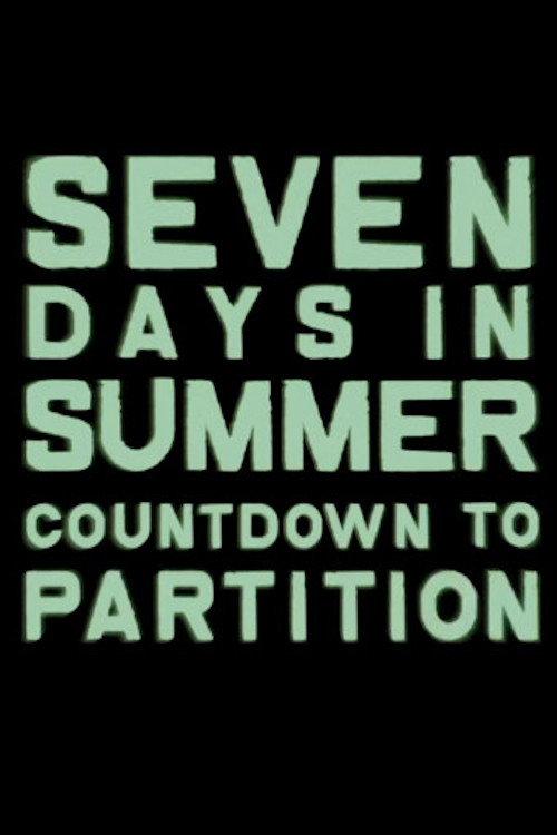 Seven Days in Summer: Countdown to Partition 2017 official movie poster