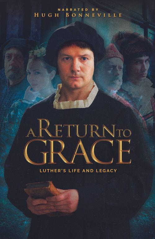 A Return to Grace: Luther's Life and Legacy 2017 official movie poster