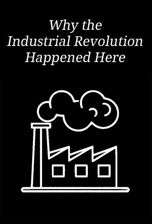 Why the Industrial Revolution Happened Here 2013 official movie poster